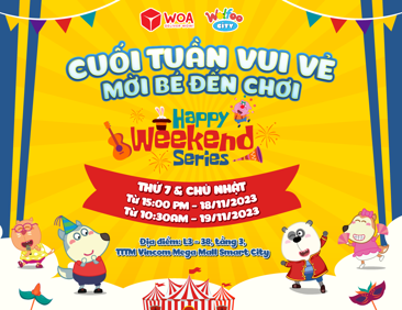 Happy Weekend Series: Cuối tuần vui vẻ - Mời bé đến chơi