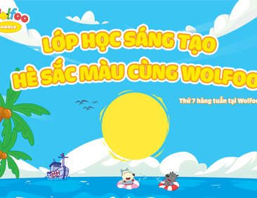 🎨 LỚP HỌC SÁNG TẠO WOLFOO - CHỦ ĐỀ “HÈ SẮC MÀU” 🌈